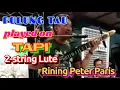 Lagu Pulung Tau (Our Forest) c/w lyrics played on TAPI', a 2-String Lute by Rining Peter Paris