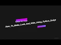 How to Make Lock and Hide Using Python Script