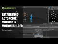 ActorCore Tutorial for MotionBuilder - Retargeting Motions for Human-IK Characters