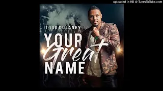 todd dulaney your great name extended version