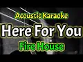 Download Lagu [Acoustic Karaoke] Fire House - Here For You