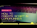 How to Create a script in LoadRunner Step by Step Performance testing