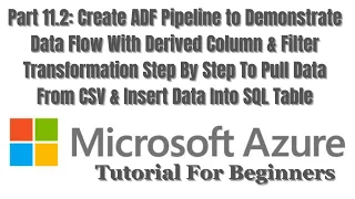 Data Flow - Derived Column Filter Transformation Pipeline CSV to SQL Azure Tutorial Part 11 2