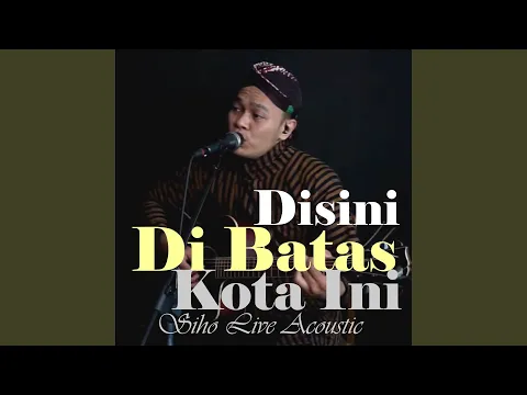 Download MP3 Disini Di Batas Kota Ini