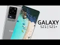 Samsung Galaxy S21 S21 Plus Ultra - Specifications Release Date Price Camera Leaks