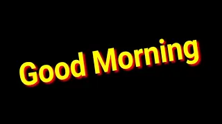 good morning