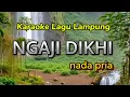 Download Lagu NGAJI DIKHI Karaoke Lagu Lampung voc.Tam Sanjaya cipt.Nasrudin Paku