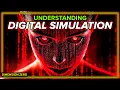 Are We Digital Beings in a Computer Simulation - EXPLAINED