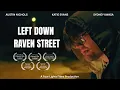Lagu LEFT DOWN RAVEN STREET (2025)  Indie Thriller