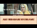 (OST 7 Hari Mencintaiku 2) Dato' Sri Siti Nurhaliza - Aku Bidadari Syurgamu (LIRIK LAGU)
