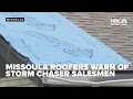 Missoula roofers warn of storm chaser salesmen