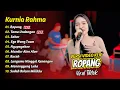 Lagu Kurnia Rahma - ROPANG - TAMU UNDANGAN - SABAR - EGO EONG TUWO || FULL ALBUM DANGDUT KOPLO