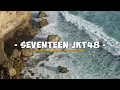DJ SUARA OMBAK DAN AROMA GELOMBANG MASIH SAMA SPERTI DULU || DJ JKT48 SEVENTEEN (SLOW & REVERB)