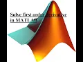How to solve First Order Differential Equation in MATLAB Lect13