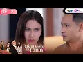 Download Lagu FULL -  Setiap Bertemu Arman, Cinta Merasa Emosi! | Bukan Karena Tak Cinta Episode 7