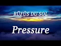RÜFÜS DU SOL - Pressure (lyrics)