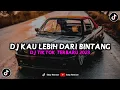 Download Lagu DJ KAU LEBIH DARI SEKEDAR BINTANG FULL BAS VIRAL!! DJ TIKTOK TERBARU VIRAL 2023