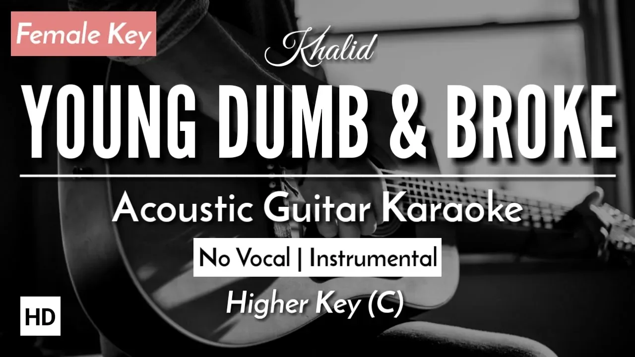 Young Dumb & Broke [Karaoke Acoustic] - Khalid [HQ Audio]