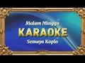 Download Lagu MALAM MINGGU KARAOKE - SEMAYA KOPLO