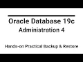 Oracle Database 19c Administration 4 Hands-on Practical Backup Restore