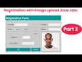 Registration with image upload Java Jdbc Download Source code Part 2