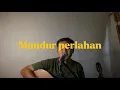 Download Lagu Mundur perlahan - Nyoman Paul (Cover)