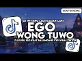 DJ EGO WONG TUWO - KUDU ISO KUAT BALUNGANE MERGO RA DISONGGO WONG TUWANE FYP VIRAL TIKTOK
