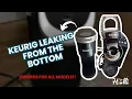 Keurig Leaking From Bottom Here s The Fix For All Models