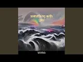 Lagu something with you