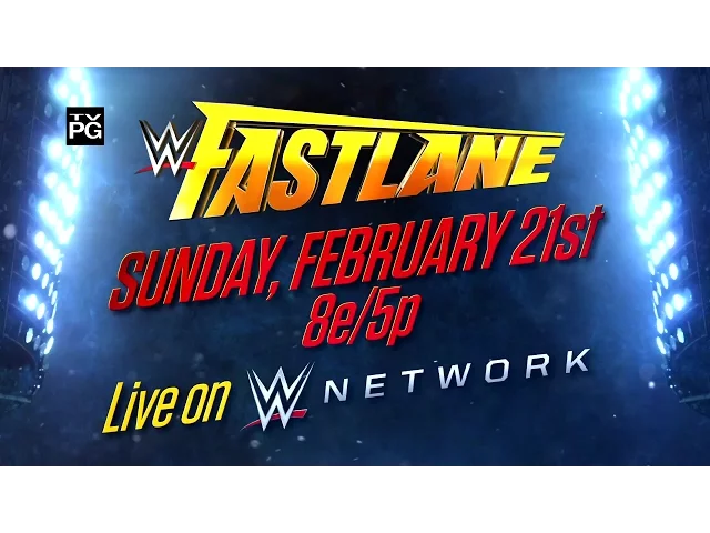 Watch WWE Fastlane 2016 on Feb. 21, live on WWE Network