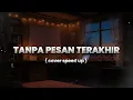 Download Lagu TANPA PESAN TERAKHIR - SEVENTEEN COVER SPEED UP