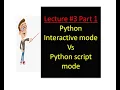 lecture 3 part 1 Python Interactive mode vs Python Script mode diff in Hindi