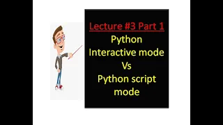 lecture 3 part 1 Python Interactive mode vs Python Script mode diff in Hindi