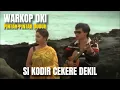 Download Lagu WARKOP DKI - SI KODIR CEKERE DEKIL ( PINTAR-PINTAR BODOH )