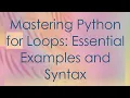 Mastering Python for Loops Essential Examples and Syntax