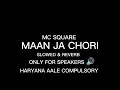 Maan Ja Chhori - MC SQUARE | Harjas Harjaayi | Slowed & Reverb Haryanvi Songs