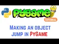 PyGame Tutorial For Beginners - Making an object jump in PyGame