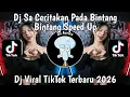 Lagu DJ SA CERITAKAN PADA BINTANG BINTANG JAUH KO PERGI SPEED UP REMIX FULL SONG VIRAL TIKTOK 2026 !