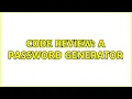 Code Review A password generator 3 Solutions