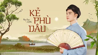 KẺ PHÙ DÂU - HUY VẠC x VIAM | VISUALIZER MV