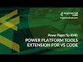 Power Pages Tip - Power Platform Tools Extension for VS Code