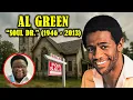 Al green Abandoned House Wife Children TRAGIC DEATH Net Worth Left Behind