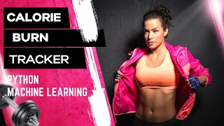 Calorie Burn Tracker using Python Machine Learning