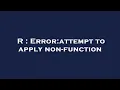 R Error attempt to apply non-function