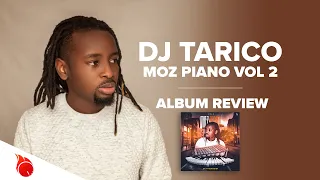 dj tarico moz piano vol 2 african album review podcast by mj wemoto