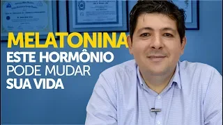 Melatonina - Como este hormônio pode mudar sua vida!