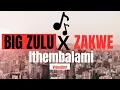 Download Lagu BIG ZULU - ithembalami ft ZAKWE (music video)