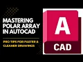 Mastering Polar Array in AutoCAD Pro Tips for Faster Cleaner Drawings