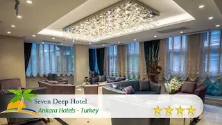 Seven Deep Hotel - Ankara Hotels Turkey