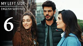 Sol Yanım My Left Side Episode 6 English Subtitles 